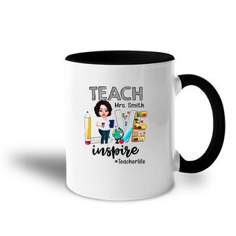 Teacher Life Teach Love Mrs Smith Inspire Womens Personalized Name Accent Mug | Mazezy