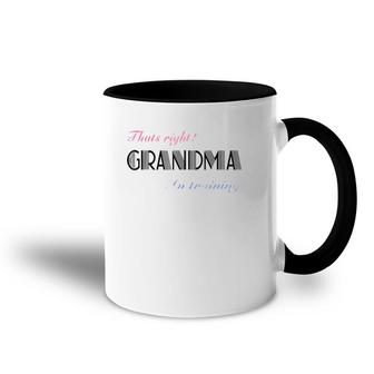 That's Right Grandma In Training Accent Mug | Mazezy