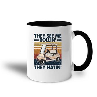 They See Me Rollin‘ They Hatin’ Funny Golf Lovers Accent Mug | Mazezy