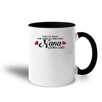 This Is The Worlds Greatest Nana Mother's Day Gift Accent Mug | Mazezy