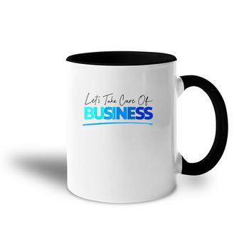 Tori Child Let's Take Care Of Business Accent Mug | Mazezy