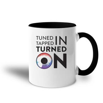 Tuned In Tapped In Turned On Accent Mug | Mazezy
