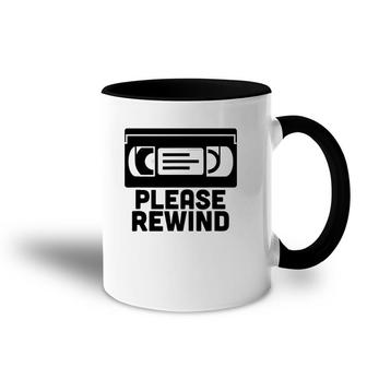 Vhs Please Rewind Vhs Tape Vhs Player Nostalgia 80S Gift Accent Mug | Mazezy