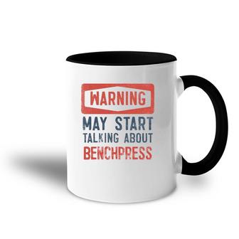 Warning May Start Talking About Benchpress Accent Mug | Mazezy