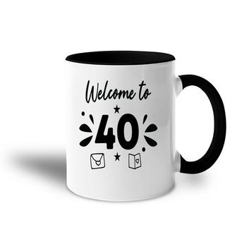 Welcome To 40 Happy 40Th Birthday Idea Accent Mug - Seseable
