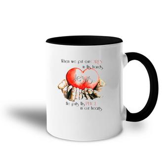 When We Put Cares In His Hands Jesus He Put His Peace In Our Hearts Christian Accent Mug | Mazezy