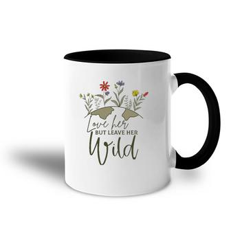 Women Love Her But Leave Her Wild Nature Lovers Accent Mug | Mazezy