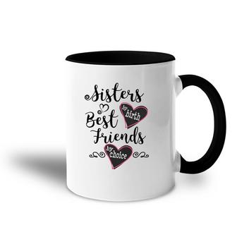 Womens Cute Sisters By Birth Best Friends By Choice Accent Mug | Mazezy