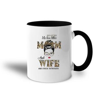 Womens God Gifted Me Two Titles Mom Wife Leopard Wink Woman Accent Mug | Mazezy
