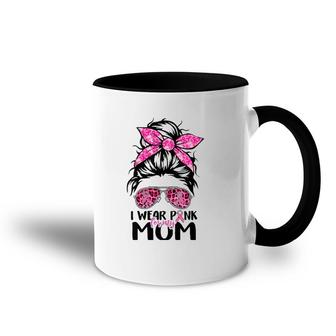Womens I Wear Pink For My Mom Messy Bun Breast Cancer Awareness Accent Mug | Mazezy