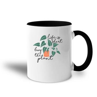 Womens Life Is Short Buy The Plant - Cute Gardening Theme Tank Top Accent Mug | Mazezy