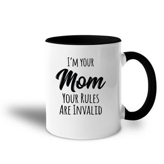 Womens Mom Rules Mother's Day Gift Your Rules Are Invalid Accent Mug | Mazezy