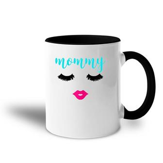Womens Mommy Eyelashes And Lips For Makeup Lover Mother's Day Accent Mug | Mazezy