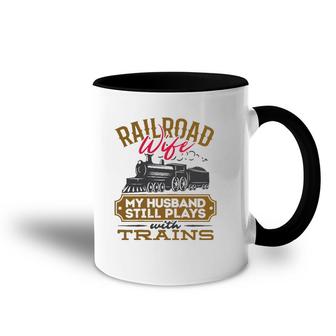 Womens My Husband Still Plays With Trains Railroad Wife Accent Mug | Mazezy