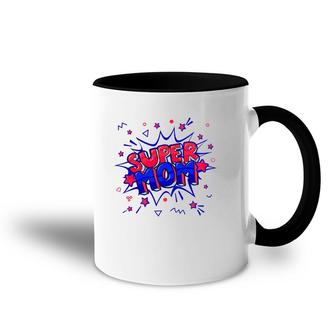 Womens Super Mom In Red And Blue For Mother's Day Or Birthday Accent Mug | Mazezy