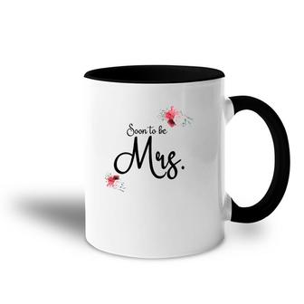 Womens Wedding Gift For Her Future Wife Soon To Be Mrs Bride Accent Mug | Mazezy