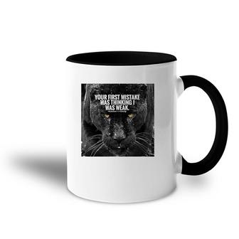 Your First Mistake Was Thinking I Was Weak Accent Mug | Mazezy