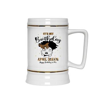 April Women It Is My Birthday April Queen Happy Birthday To Me Leopard Ceramic Beer Stein - Seseable