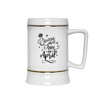 April Women Queens Are Born In April Crown Happy Birthday Ceramic Beer Stein - Seseable