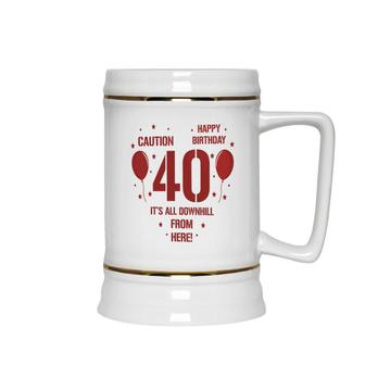 Happy Birthday It Is All Downhill From Here 40Th Birthday Ceramic Beer Stein - Seseable