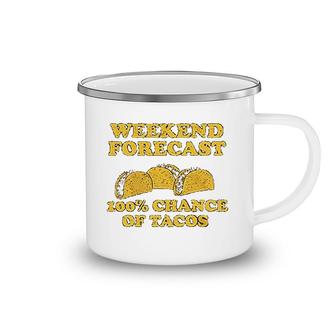 100 Percent Chance Of Tacos Camping Mug | Mazezy