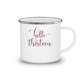 13Th Birthday Teen Girls Hello Thirteen 13 Years Old Cute Camping Mug | Mazezy