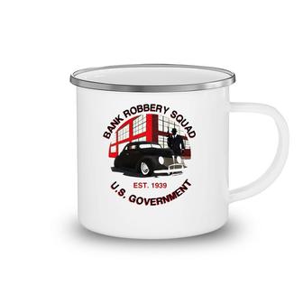 1939 Government Bank Robbery Squad Camping Mug | Mazezy