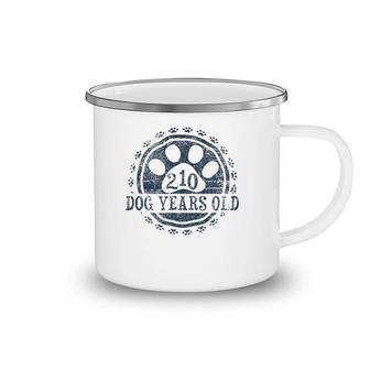 210 Dog Years Old, 30 In Human 30Th Birthday Gift Dog Lover Camping Mug | Mazezy