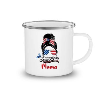 4Th Of July All American Mama Messy Bun All American Mama Camping Mug | Mazezy
