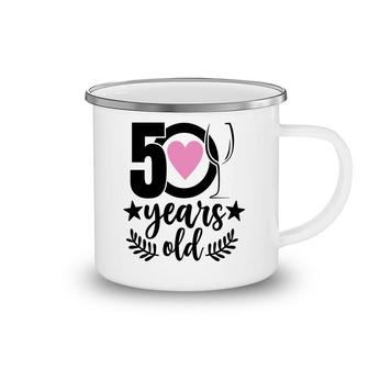 50Th Birthday Gift Happy Birhtday 50 Years Old Camping Mug - Seseable