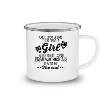 A Girl Who Really Loved Broadway Musicals Sassy Theater Camping Mug | Mazezy