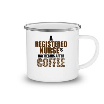 A Registered Nurse's Day Begins After Coffee Camping Mug | Mazezy