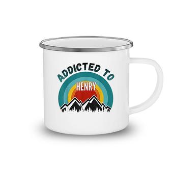 Addicted To Henry Gift For Henry Camping Mug | Mazezy