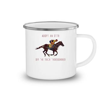 Adopt An Off The Track Thoroughbred Racehorse Ottb Camping Mug | Mazezy
