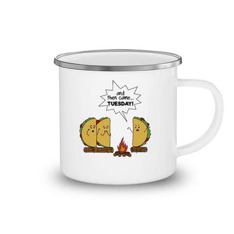 And Then Came Tuesday Taco Scary Story Camping Mug | Mazezy