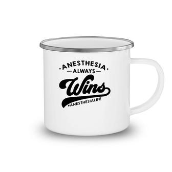Anesthesia Always Wins Anesthesia Life Hashtag Anesthesiology Camping Mug | Mazezy
