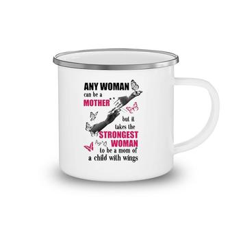 Any Woman Can Be A Mother But It Takes The Strongest Woman To Be A Mom Of A Child With Wings Mother's Day Gift Butterflies Hands Flowers Camping Mug | Mazezy