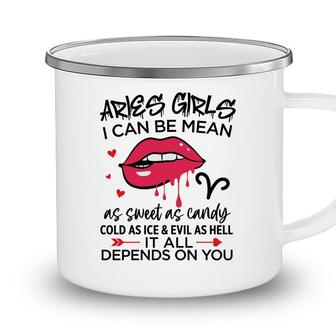 Aries Girls I Can Be Mean Or As Sweet As Candy Birthday Gift Camping Mug