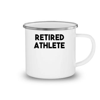 Athlete Retirement Funny - Retired Athlete Camping Mug | Mazezy