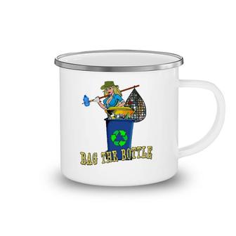 Bag The Bottle Recycle Plastic Great Green Trash Roundup Camping Mug | Mazezy