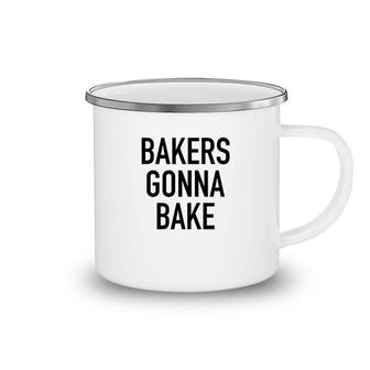 Bakers Gonna Bake Funny Baking Quote Camping Mug | Mazezy