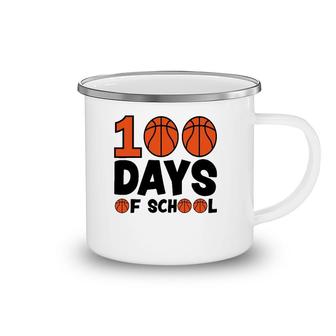 Basketball 100 Days Of School Happy 100Th Day Teacher Kids Camping Mug | Mazezy