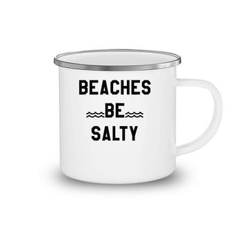Beaches Be Salty ,Shady Beach Feel Good Summer Vibes Camping Mug | Mazezy