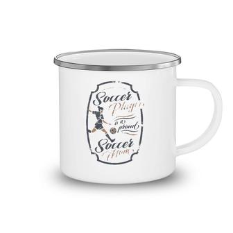 Behind Every Soccer Player Is A Proud Mom Women Camping Mug | Mazezy