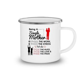 Being A Single Mother Twice The Work Camping Mug | Mazezy