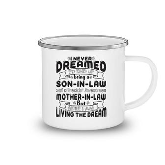 Being A Son-In-Law Of A Freakin' Awesome Mother-In-Law Camping Mug | Mazezy