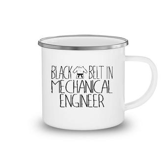 Black Belt In Mechanical Engineer Camping Mug | Mazezy
