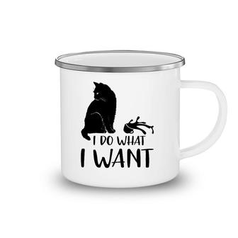 Black Cat Funny I Do What I Want Meowy Cat Lovers Camping Mug | Mazezy