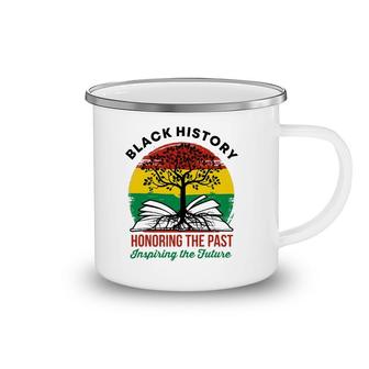 Black History Month Honoring The Past Bhm African American Camping Mug | Mazezy