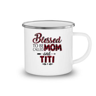 Blessed To Be Called Mom And Titi Caro Camping Mug | Mazezy